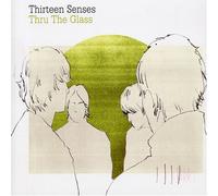 Thirteen Senses - Thru The Glass [Import]