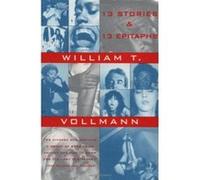 Thirteen Stories and Thirteen Epitaphs William T. Vollmann (Auteur)