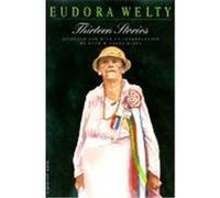 Thirteen Stories Welty, Eudora (Auteur)