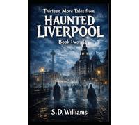 Thirteen Tales from Haunted Liverpool: Book Two