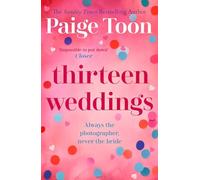 Thirteen Weddings: an unforgettable love story from the author of Seven Summers