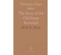 Thirteen Years After: The Story of the Old Front Revisited