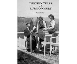 Thirteen Years at the Russian Court
