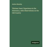 Thirteen Years' Experience in the Itinerancy, with Observations on the Old Country