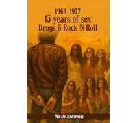 Thirteen Years of Sex, Drugs & Rock N Roll