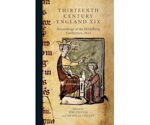 Thirteenth Century England XIX: Proceedings of the Heidelberg Conference, 2023