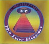 Thirteenth Floor Elevators - Interpreter