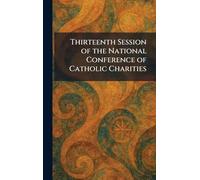 Thirteenth Session of the National Conference of Catholic Charities