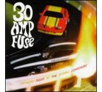 Thirty Amp Fuse - Saturday Night at the Atomic S