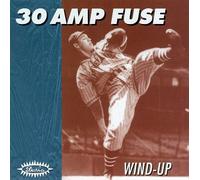 Thirty Amp Fuse - Wind-Up