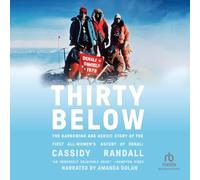 Thirty Below: The Harrowing and Heroic Story of the First All-Women's Ascent of Denali