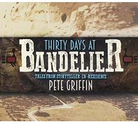 Thirty Days at Bandelier: Tales from Storyteller in Residence