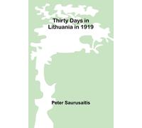 Thirty Days In Lithuania In 1919