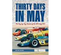 Thirty Days in May: The Day-by-Day Drama of the 1970 Indy 500