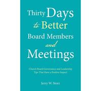 Thirty Days To Better Board Members And Meetings