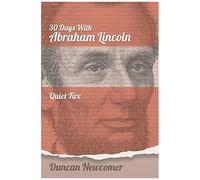Thirty Days With Abraham Lincoln