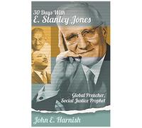 Thirty Days With E. Stanley Jones