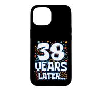 Thirty Eight 38 Years Later 38th Birthday Funny Party Meme Coque pour iPhone 15