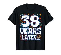 Thirty Eight 38 Years Later 38th Birthday Funny Party Meme T-Shirt