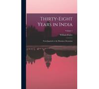 Thirty-Eight Years In India: From Juganath To The Himalaya Mountains; Volume 1