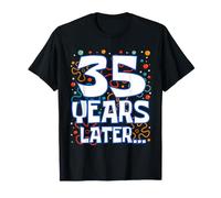 Thirty Five 35 Years Later 35th Birthday Funny Party Meme T-Shirt