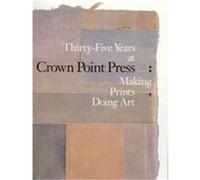 Thirty-Five Years at Crown Point Press Fine Arts Museums of San Francisco, National Gallery of Art (U.S.), Karin Breuer, Ruth E. Fine, Steven A. Nash (Auteur)
