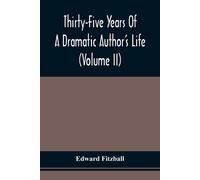 Thirty-Five Years Of A Dramatic Author's Life (Volume Ii)