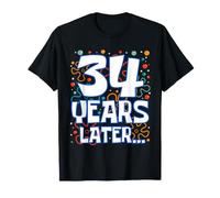 Thirty Four 34 Years Later 34th Birthday Funny Party Meme T-Shirt