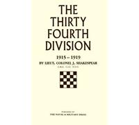 Thirty-Fourth Division 1915-1919. The Story Of Its Career From Ripon To The Rhine