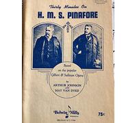 Thirty Minutes on H.M.S. Pinafore: Based on the Popular Gilbert & Sullivan Opera