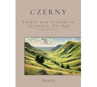 Thirty New Studies in Technics, Op. 849: piano exercises