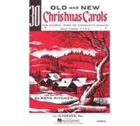 Thirty Old And New Christmas Carols / Choral Score