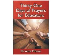 Thirty-One Days Of Prayers For Educators