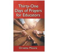 Thirty-One Days Of Prayers For Educators