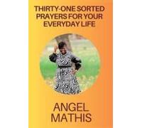Thirty One Sorted Prayers For Your Everyday Life Paperback Book By Angel Mathis
