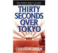 Thirty Seconds Over Tokyo Lawson, Ted W. (Auteur)