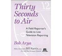 Thirty Seconds to Air by Bob Arya Bob Arya (Auteur)