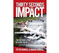 Peter Burkill & Maria Burkill – Thirty Seconds to Impact