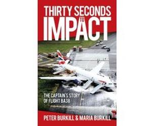 Thirty Seconds to Impact Burkill, Peter, Burkill, Maria (Auteur)