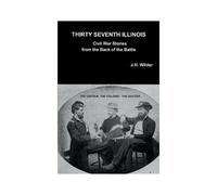 Thirty Seventh Illinois Civil War Stories From The Back Of The Battle