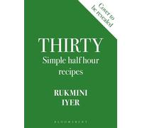 Thirty Simple Half Hour Recipes - Iyer Rukmini - Bloomsbury Publishing - ebook (ePub) - Livre