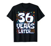 Thirty Six 36 Years Later 36th Birthday Funny Party Meme T-Shirt
