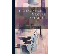 Thirty-Six Eight-Measure Vocalises