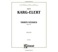 [(Thirty Studies Op.107)] [Author: Sigfrid Karg-Elert] published on (March, 1985)