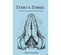 Thirty-Three: A Poetic Perspective on Christianity