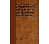 Thirty Years From Home - Or, A Voice From The Main Deck - Being The Experience Of Samuel Leech