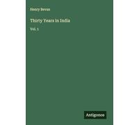 Thirty Years in India: Vol. 1