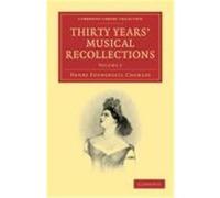Thirty Years' Musical Recollections, Cambridge Library Collection - Music Henry Fothergill Chorley (Auteur)