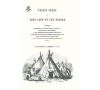 Thirty Years Of Army Life On The Border 1866