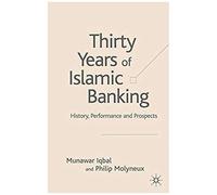 Thirty Years Of Islamic Banking: History, Performance And Prospects